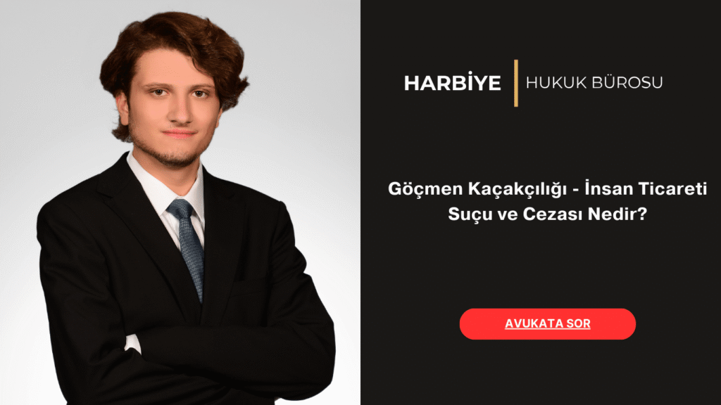 Göçmen Kaçakçılığı - İnsan Ticareti Suçu ve Cezası Nedir