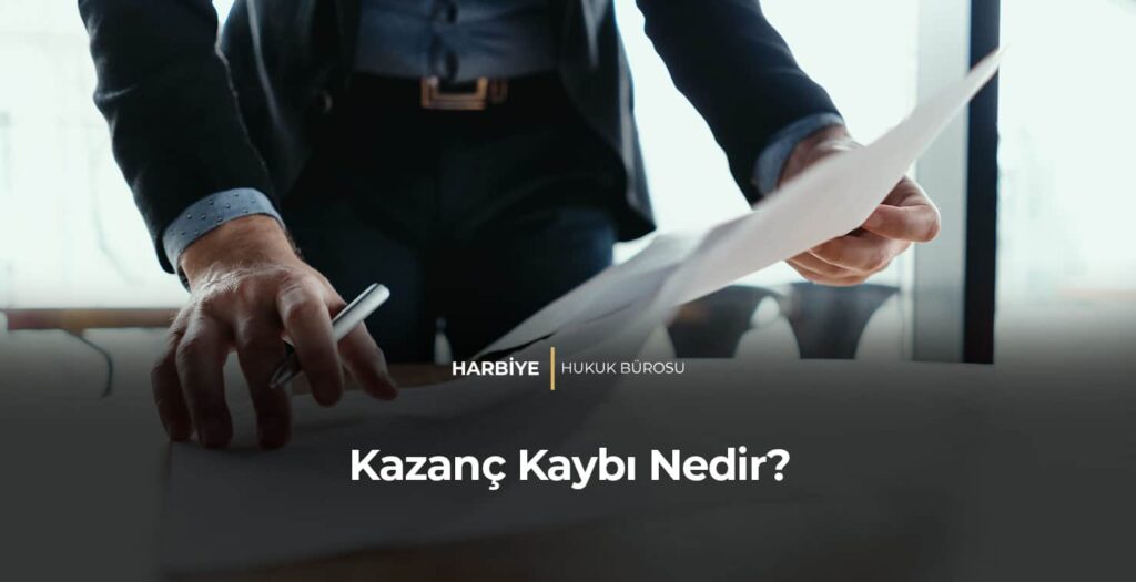 Kazanç Kaybı Nedir?