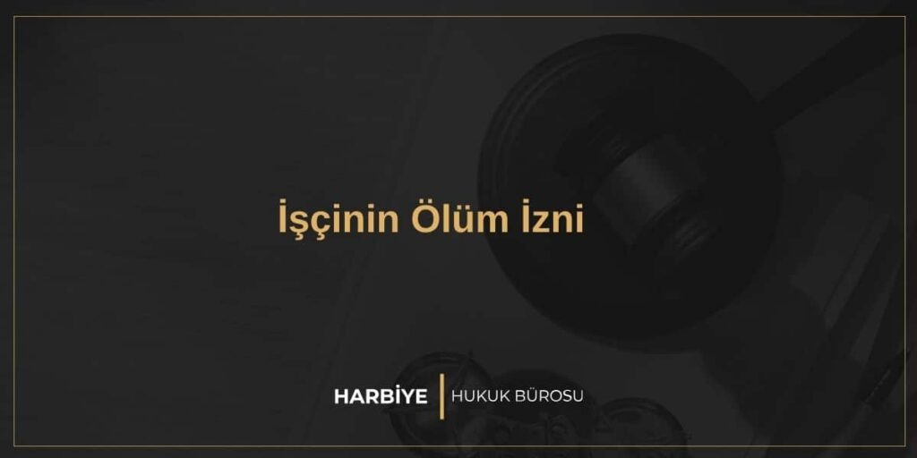 İşçinin Ölüm İzni