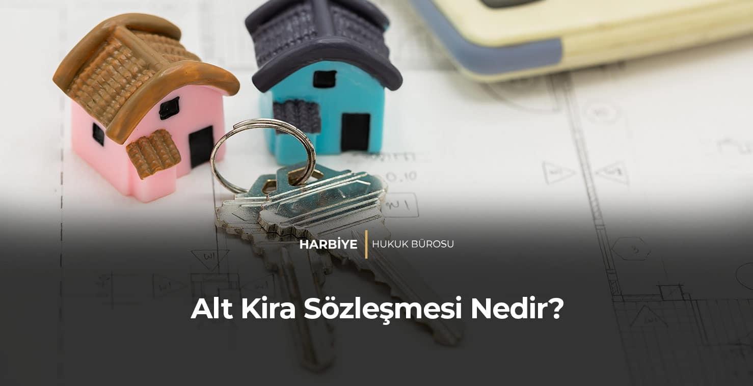 Alt Kira Sözleşmesi Nedir?