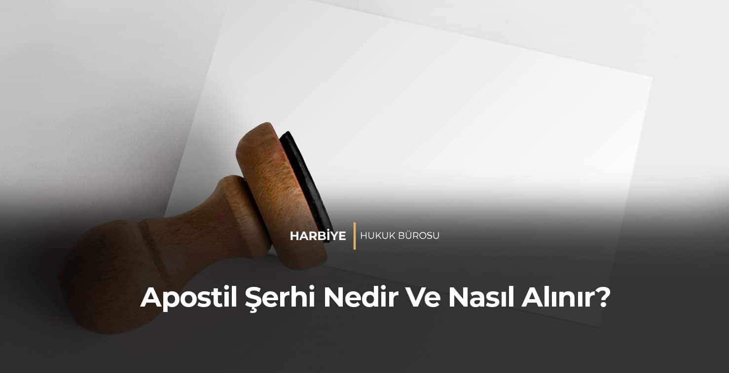 Apostil Şerhi Nedir Ve Nasıl Alınır?