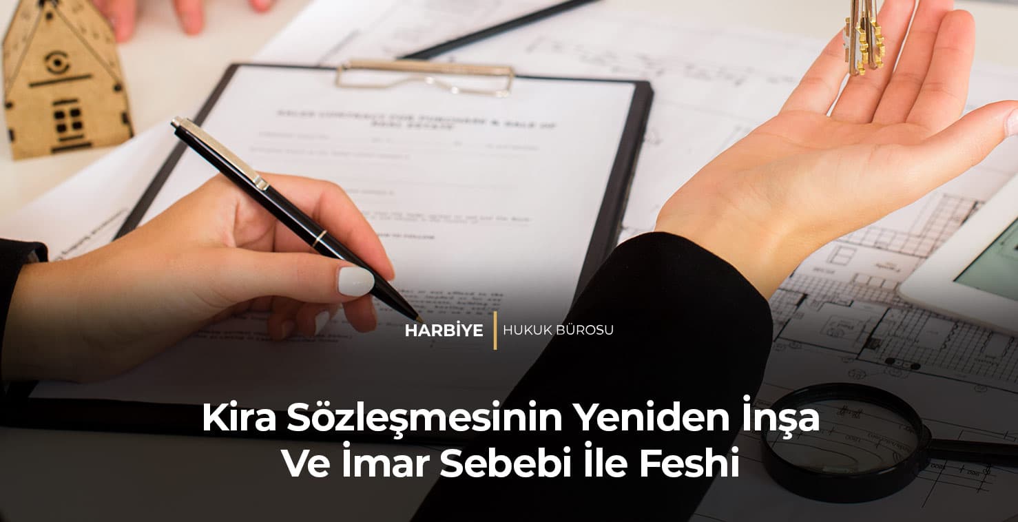Kira Sözleşmesinin Yeniden İnşa Sebebi İle Feshi