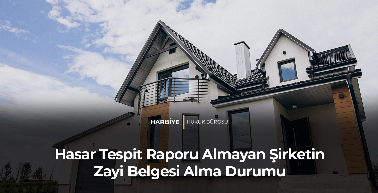 Hasar Tespit Raporu Almayan Şirketin Zayi Belgesi