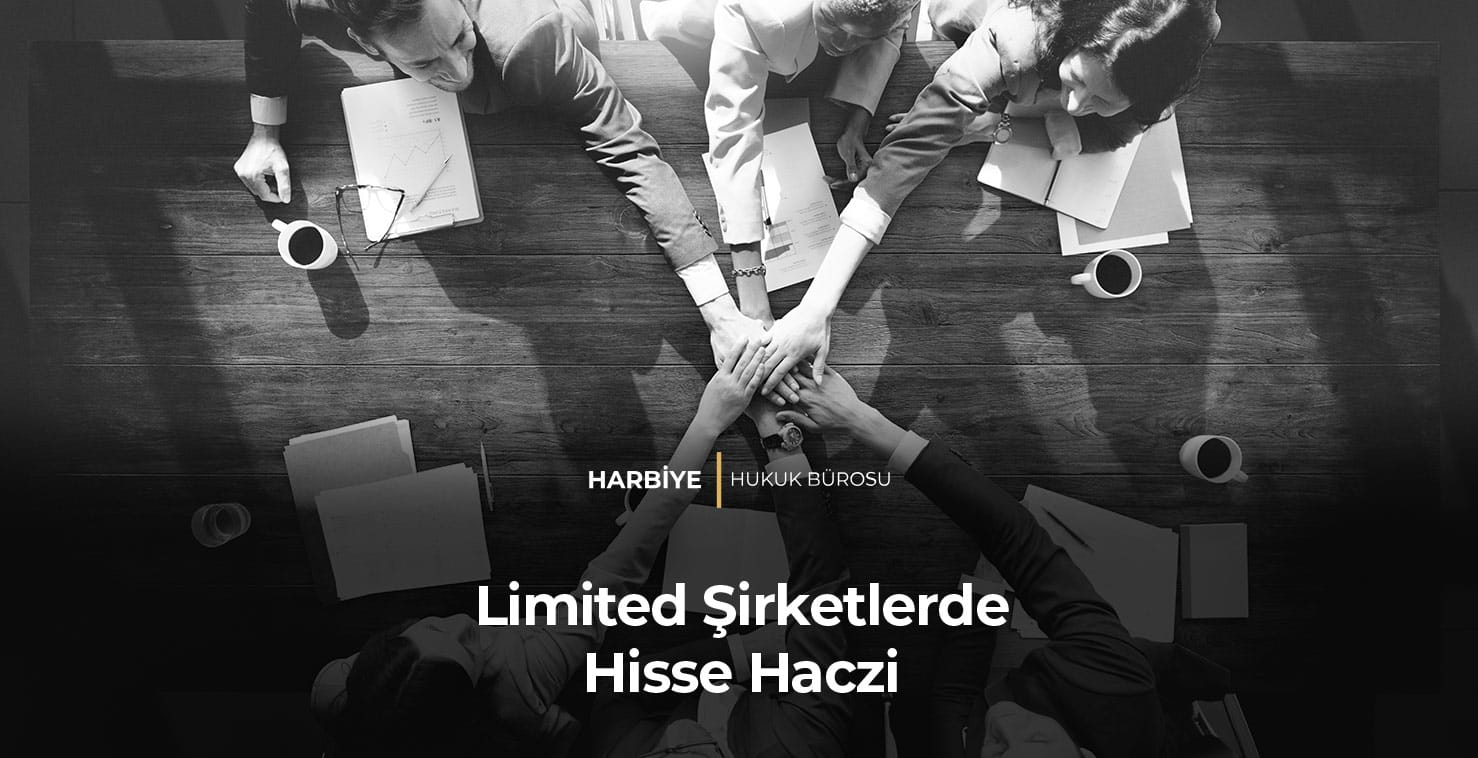 Limited Şirketlerde Hisse Haczi