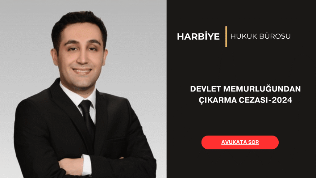 DEVLET MEMURLUĞUNDAN ÇIKARMA CEZASI-2024