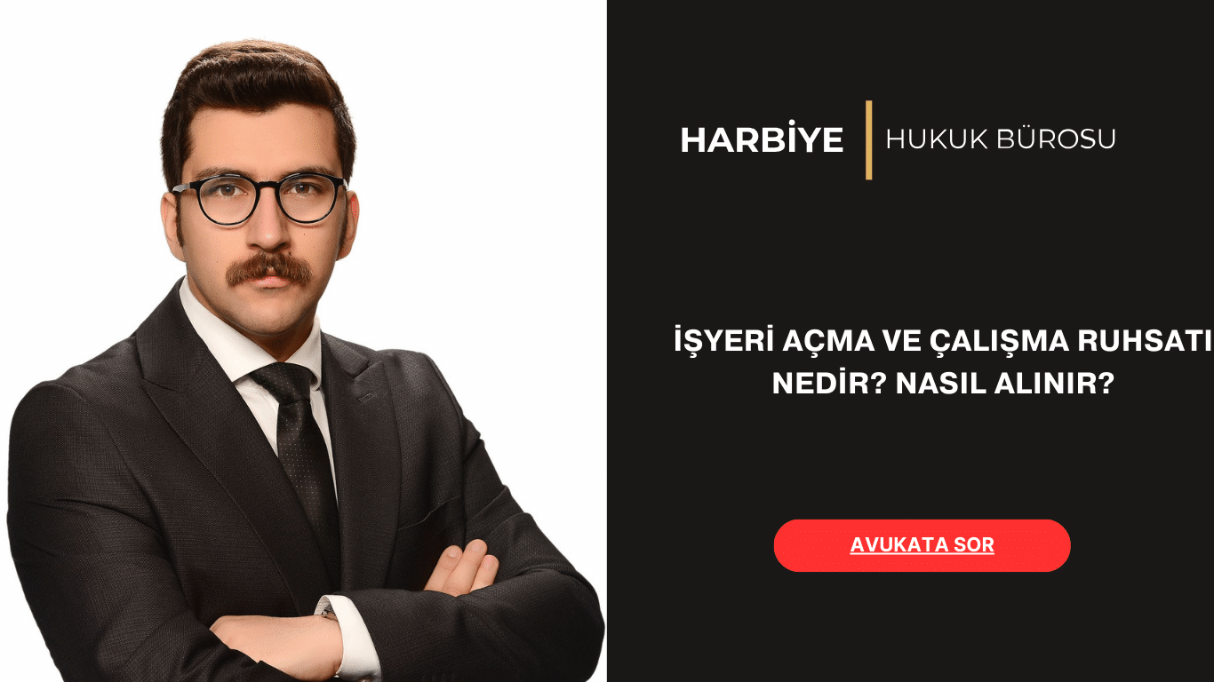 İŞYERİ AÇMA VE ÇALIŞMA RUHSATI NEDİR NASIL ALINIR-2024