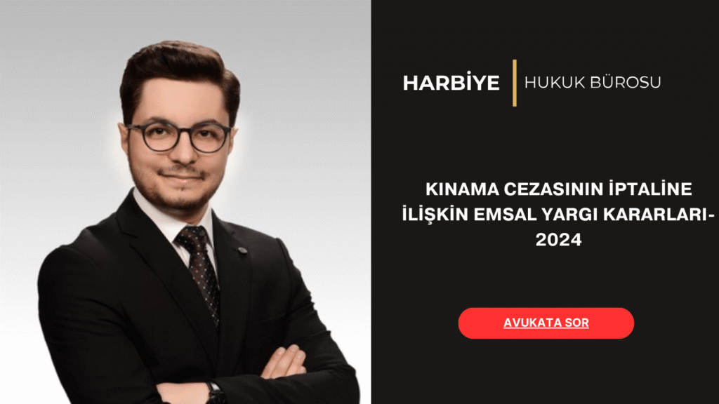 KINAMA CEZASININ İPTALİNE İLİŞKİN EMSAL YARGI KARARLARI-2024