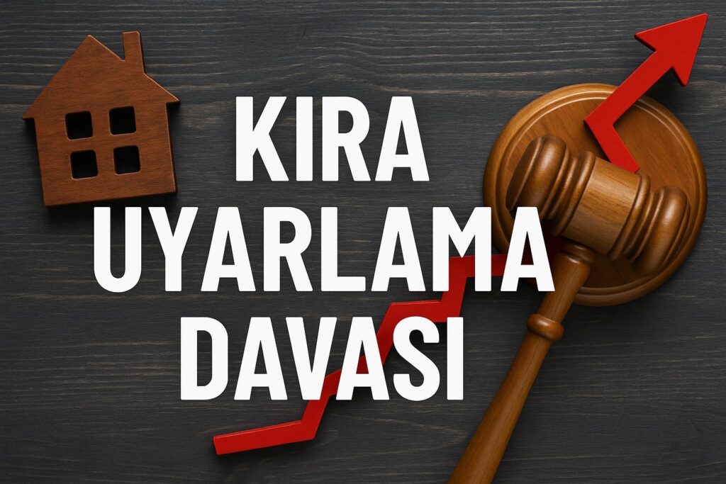 KİRA UYARLAMA DAVASI