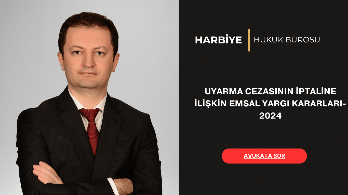 UYARMA CEZASININ İPTALİNE İLİŞKİN EMSAL YARGI KARARLARI-2024