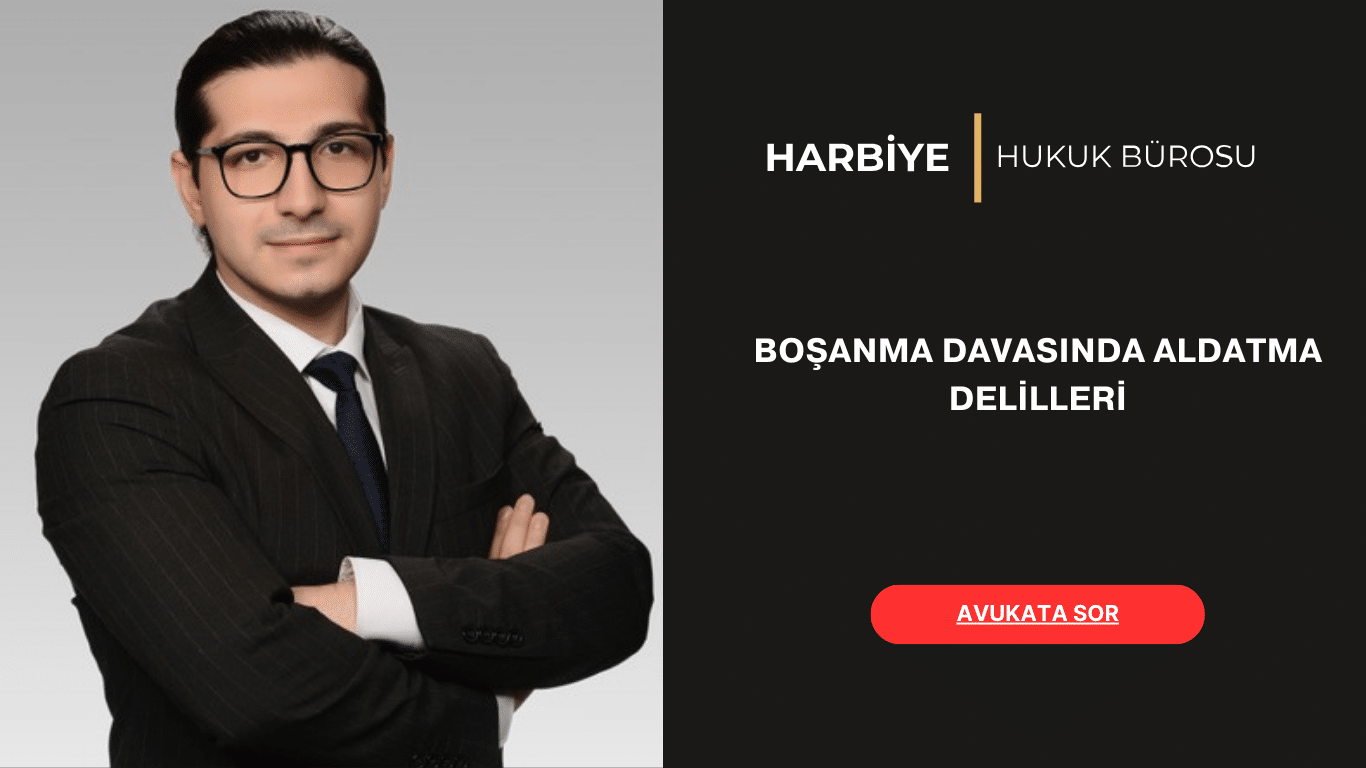 BOŞANMA DAVASINDA ALDATMA DELİLLERİ