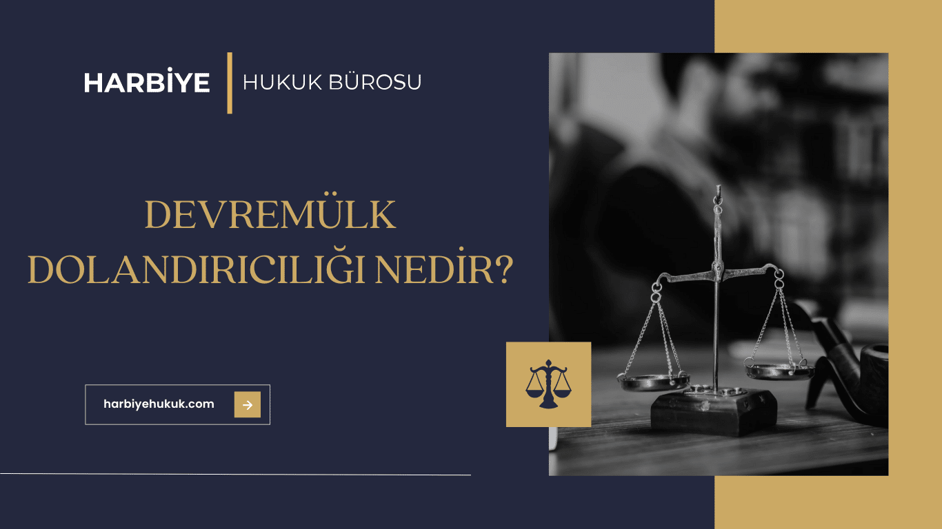 DEVREMÜLK DOLANDIRICILIĞI NEDİR