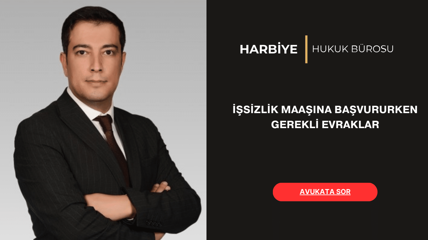 İŞSİZLİK MAAŞINA BAŞVURURKEN GEREKLİ EVRAKLAR