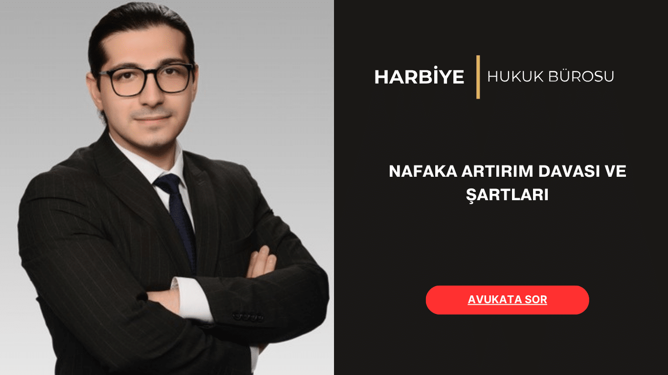NAFAKA ARTIRIM DAVASI VE ŞARTLARI
