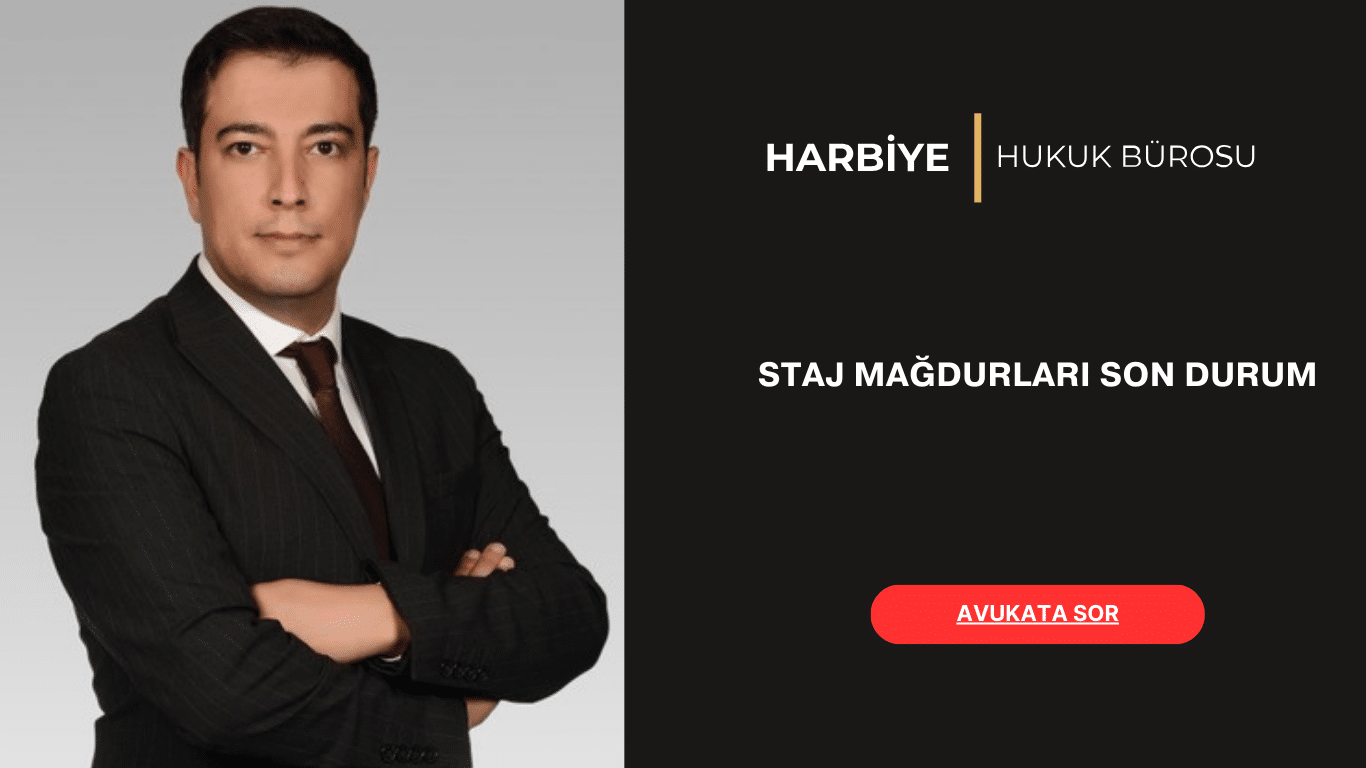 STAJ MAĞDURLARI SON DURUM