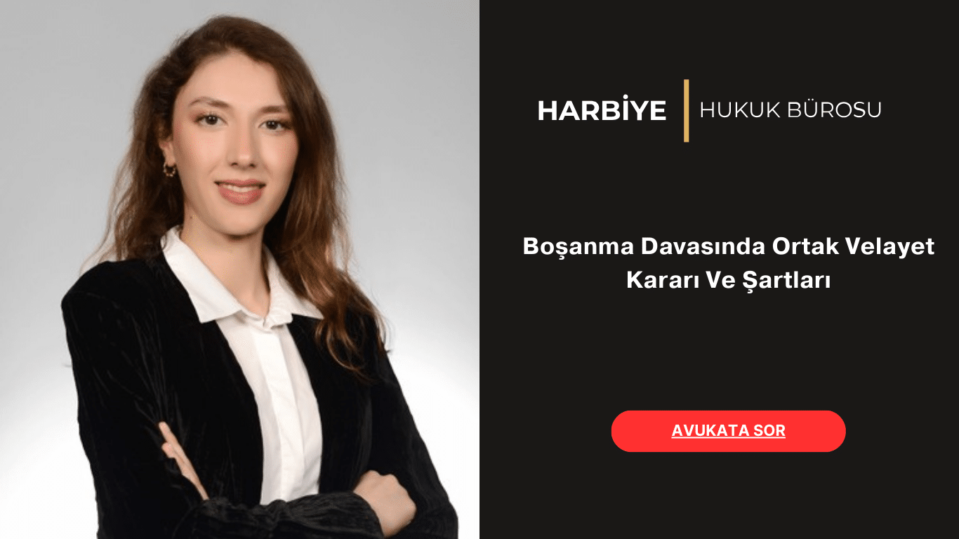 Boşanma Davasında Ortak Velayet Kararı Ve Şartları