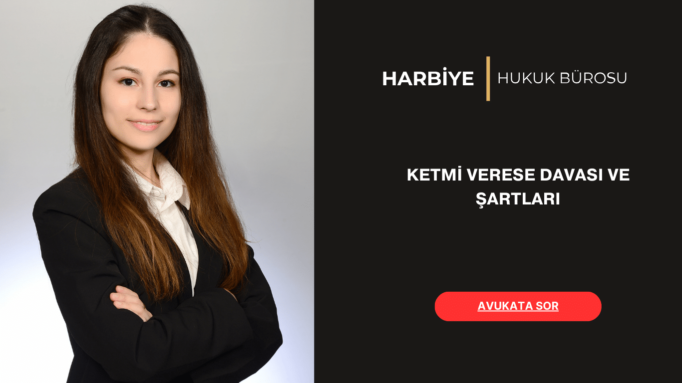 KETMİ VERESE DAVASI VE ŞARTLARI