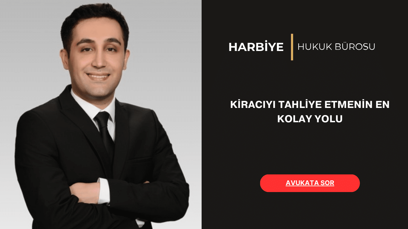 KİRACIYI TAHLİYE ETMENİN EN KOLAY YOLU