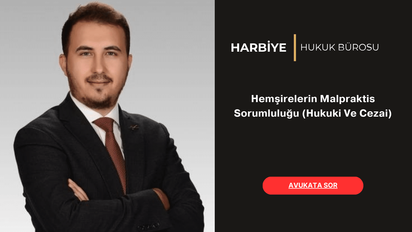 Hemşirelerin Malpraktis Sorumluluğu (Hukuki Ve Cezai)