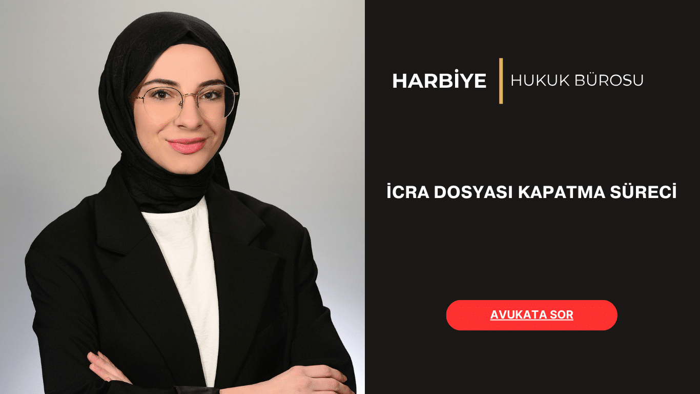 İCRA DOSYASI KAPATMA SÜRECİ