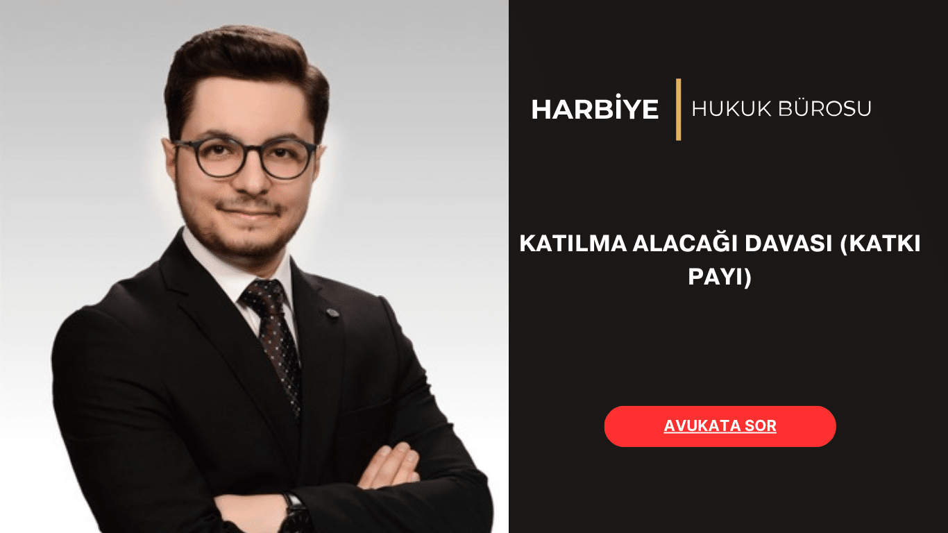 KATILMA ALACAĞI DAVASI (KATKI PAYI)