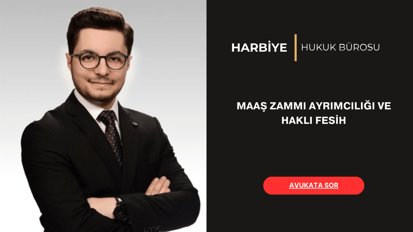 MAAŞ ZAMMI AYRIMCILIĞI VE HAKLI FESİH