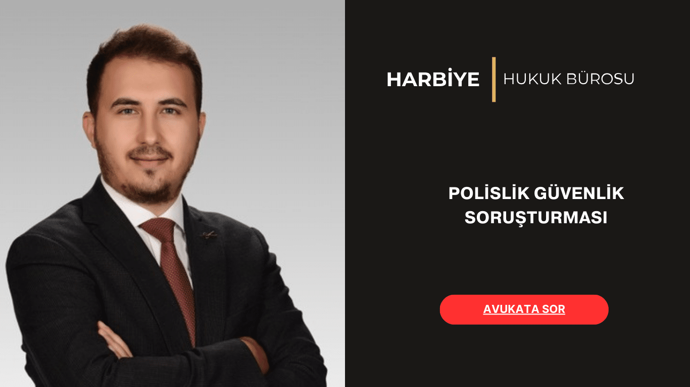 POLİSLİK GÜVENLİK SORUŞTURMASI