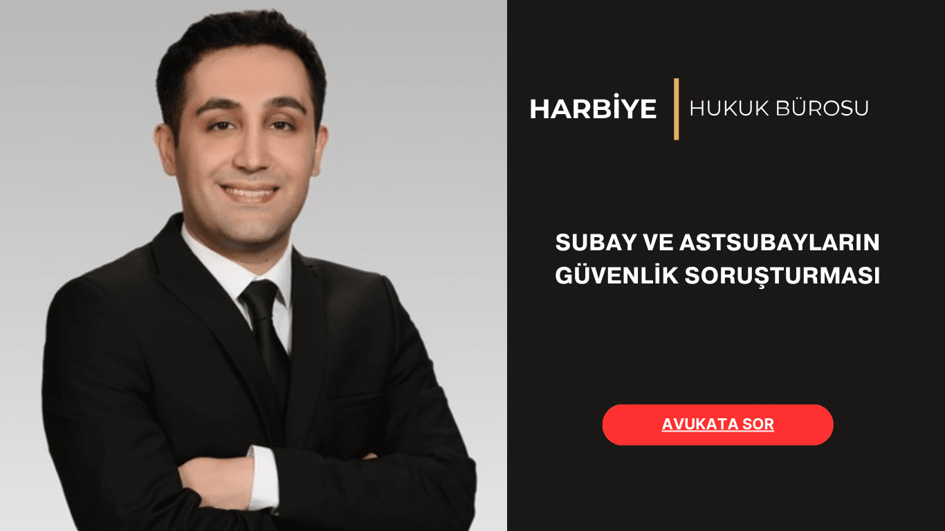 SUBAY VE ASTSUBAY GÜVENLİK SORUŞTURMASI