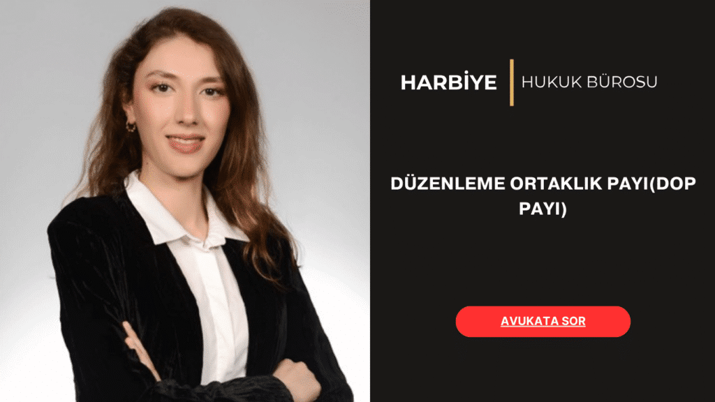DÜZENLEME ORTAKLIK PAYI(DOP PAYI)