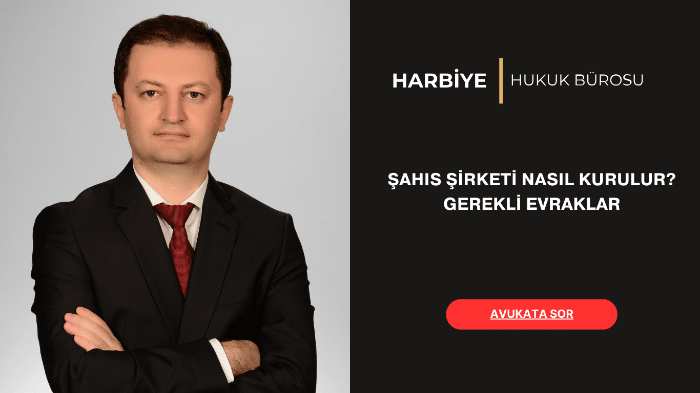 ŞAHIS ŞİRKETİ NASIL KURULUR GEREKLİ EVRAKLAR