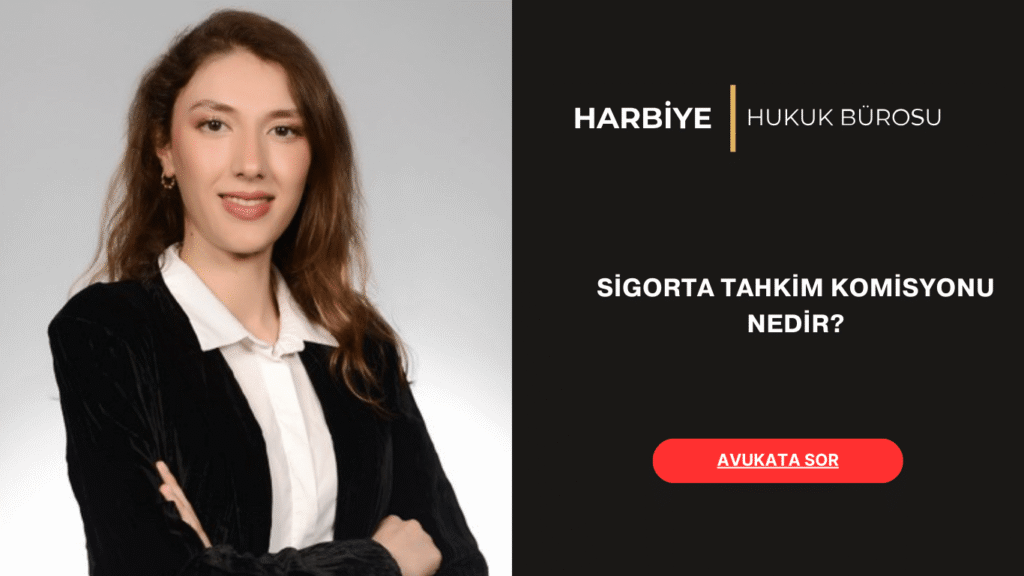 SİGORTA TAHKİM KOMİSYONU NEDİR