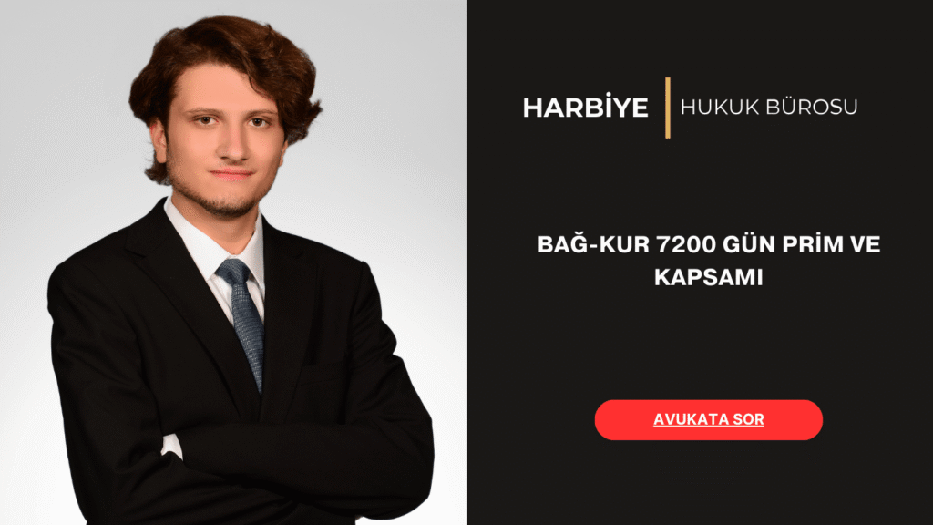 BAĞKUR 7200 GÜN PRİM VE KAPSAMI avukata sor