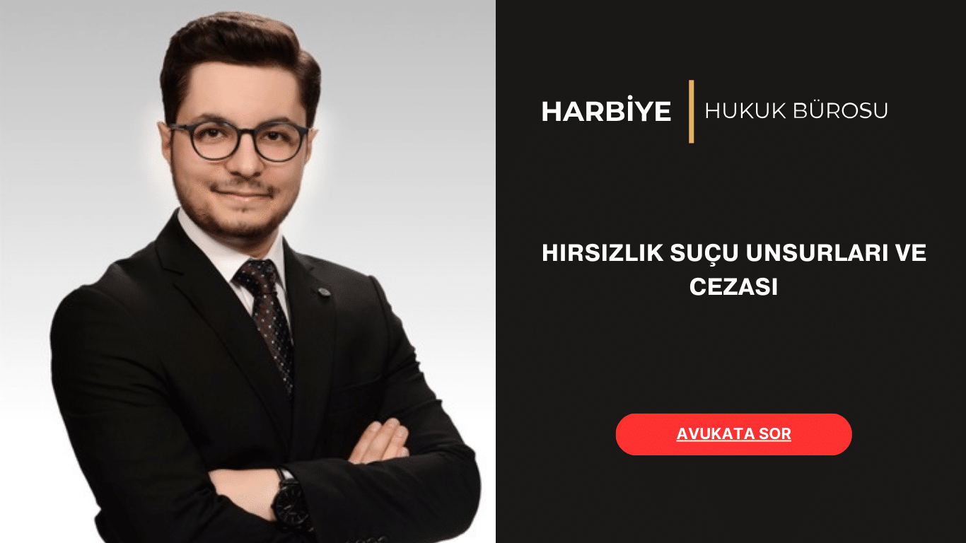 HIRSIZLIK SUÇU UNSURLARI VE CEZASI