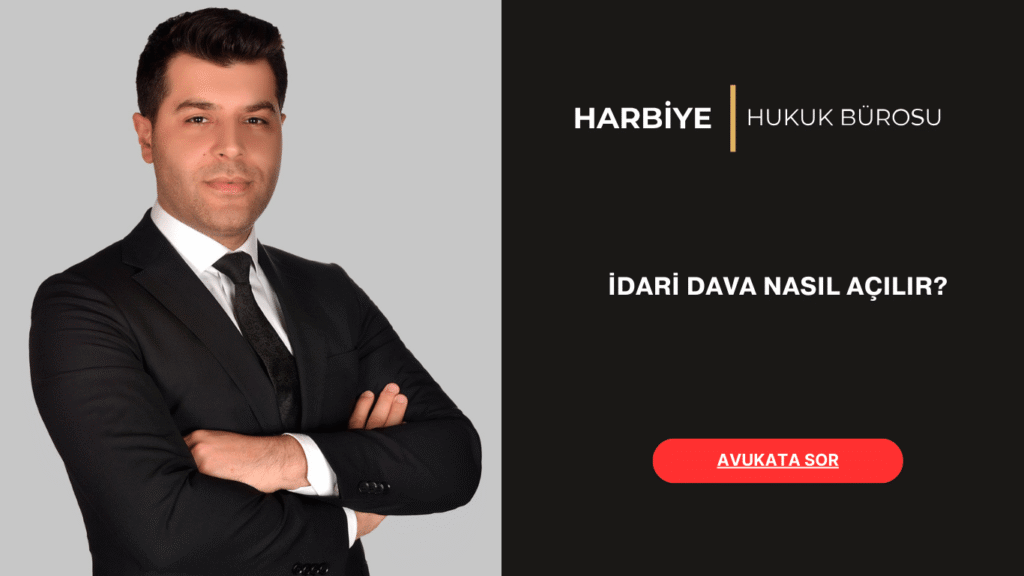 İDARİ DAVA NASIL AÇILIR
