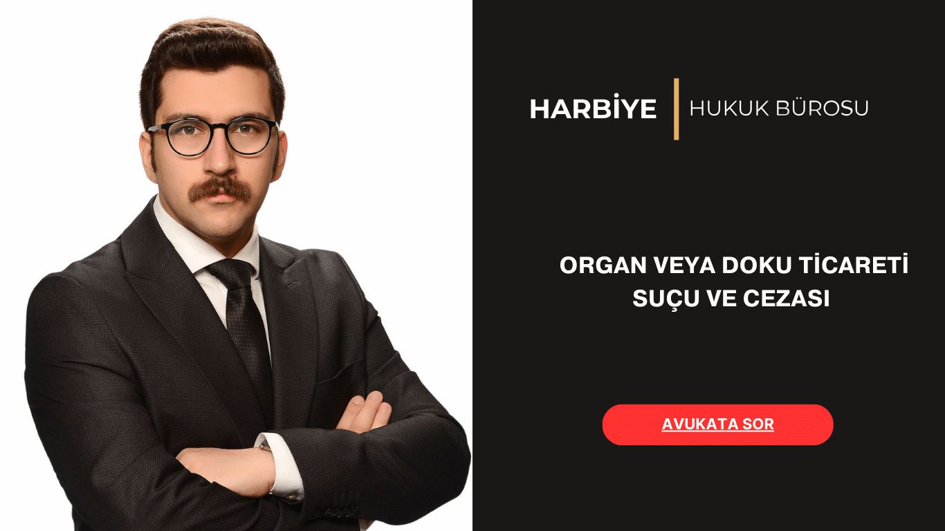 ORGAN VEYA DOKU TİCARETİ SUÇU VE CEZASI
