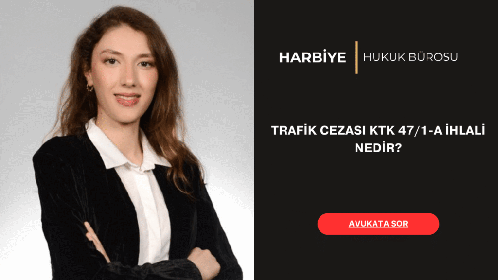 TRAFİK CEZASI KTK 471-A İHLALİ NEDİR