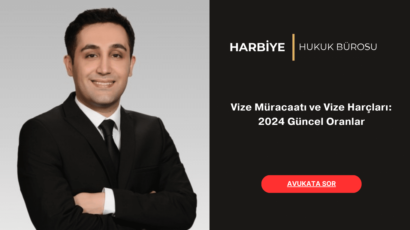 Vize Müracaatı ve Vize Harçları 2024 Güncel Oranlar