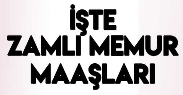 zamlı memur maaşları