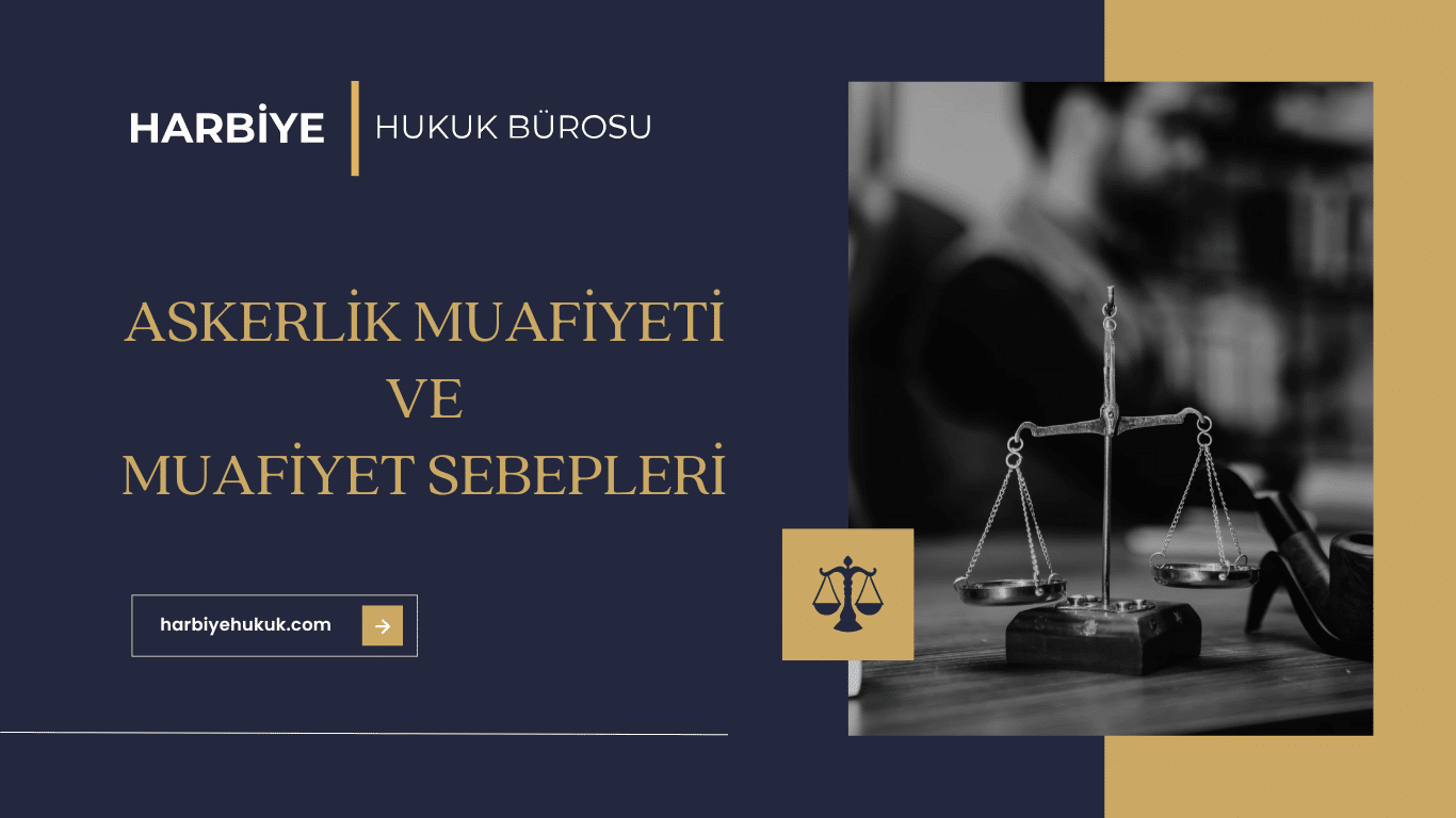 ASKERLİK MUAFİYETİ VE MUAFİYET SEBEPLERİ