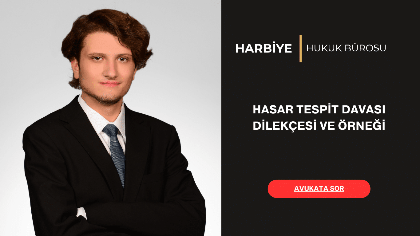 HASAR TESPİT DAVASI DİLEKÇESİ VE ÖRNEĞİ
