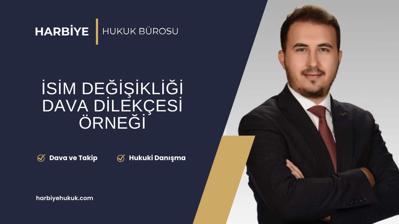 İSİM DEĞİŞİKLİĞİ DAVA DİLEKÇESİ ÖRNEĞİ
