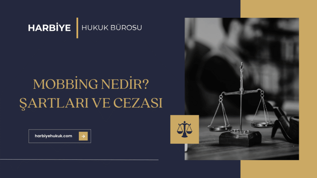 MOBBİNG NEDİR ŞARTLARI VE CEZASI