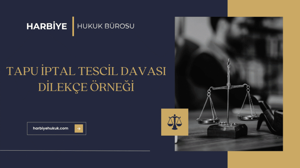 TAPU İPTAL TESCİL DAVASI DİLEKÇE ÖRNEĞİ