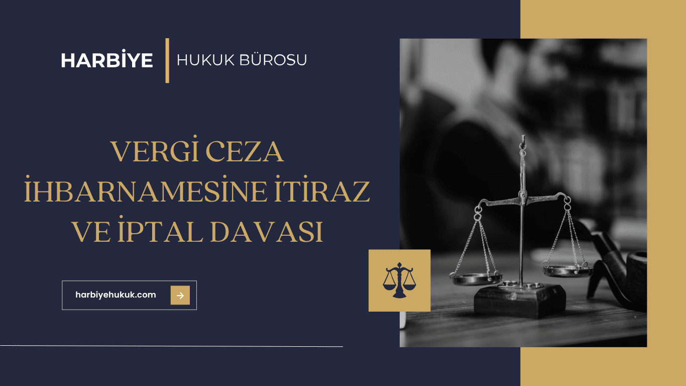 VERGİ CEZA İHBARNAMESİNE İTİRAZ VE İPTAL DAVASI