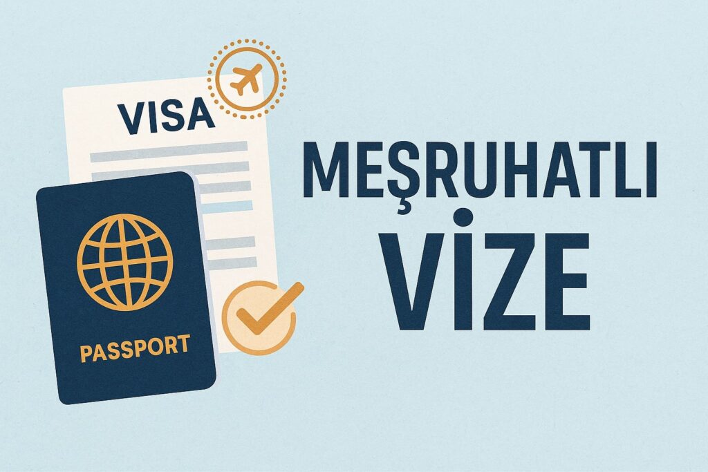 Meşruhatlı Vize