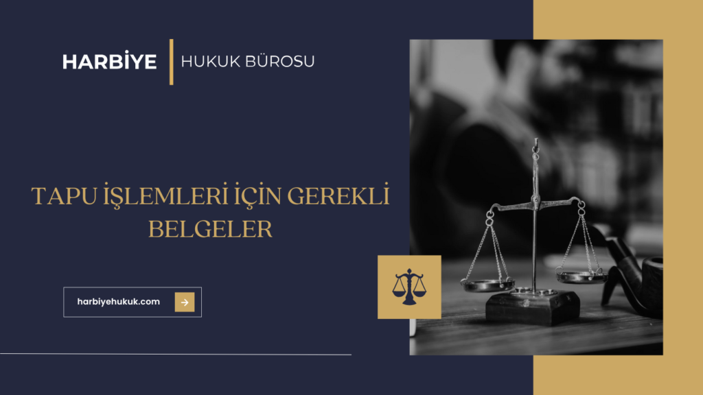 TAPU İŞLEMLERİ İÇİN GEREKLİ BELGELER (2)