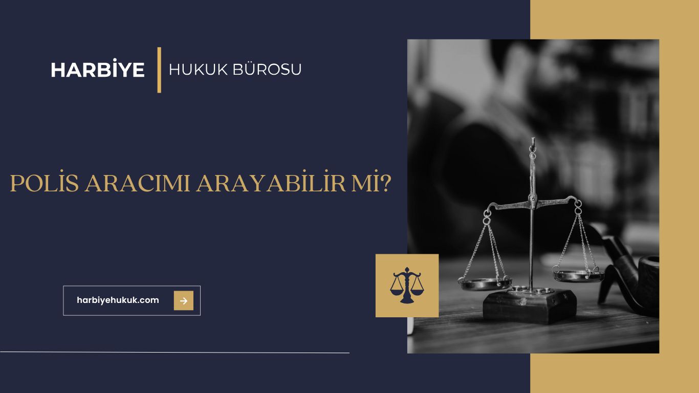 POLİS ARACIMI ARAYABİLİR Mİ